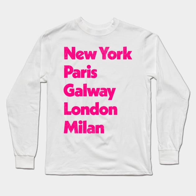 New York - Paris - Galway - London - Milan Long Sleeve T-Shirt by feck!